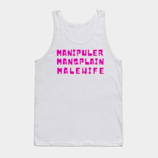 MANIPULER MANSPLAIN MALEWIFE Tank Top